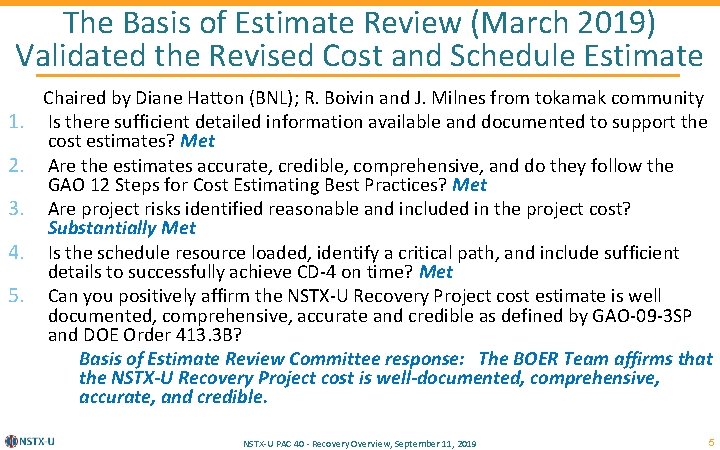 The Basis of Estimate Review (March 2019) Validated the Revised Cost and Schedule Estimate