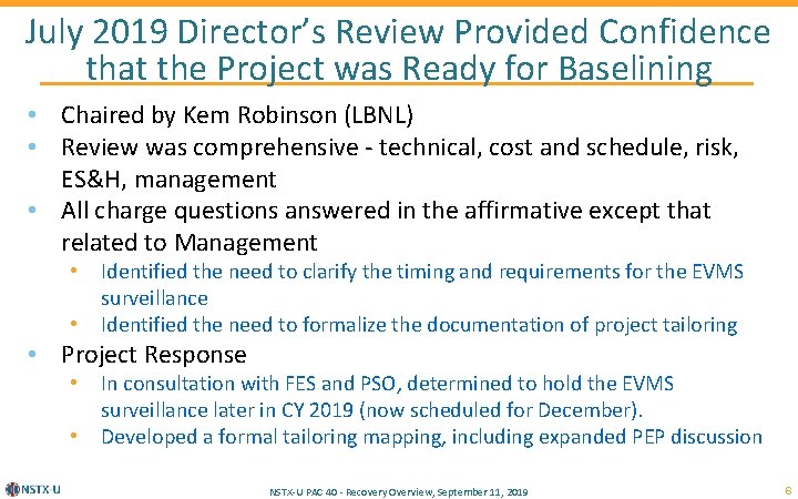 July 2019 Director’s Review Provided Confidence that the Project was Ready for Baselining •