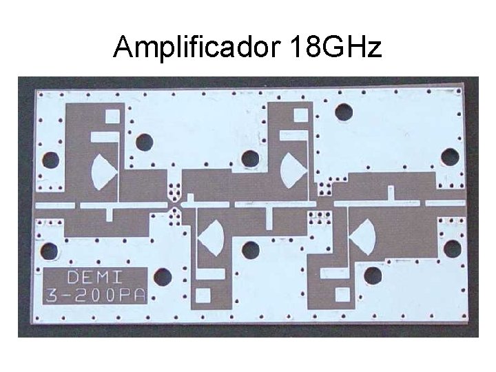 Amplificador 18 GHz 
