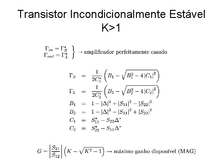 Transistor Incondicionalmente Estável K>1 Transistor Incondicionalmente Estável K>1