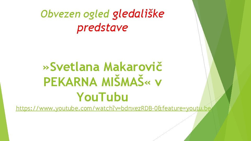Obvezen ogledališke predstave » Svetlana Makarovič PEKARNA MIŠMAŠ « v You. Tubu https: //www.