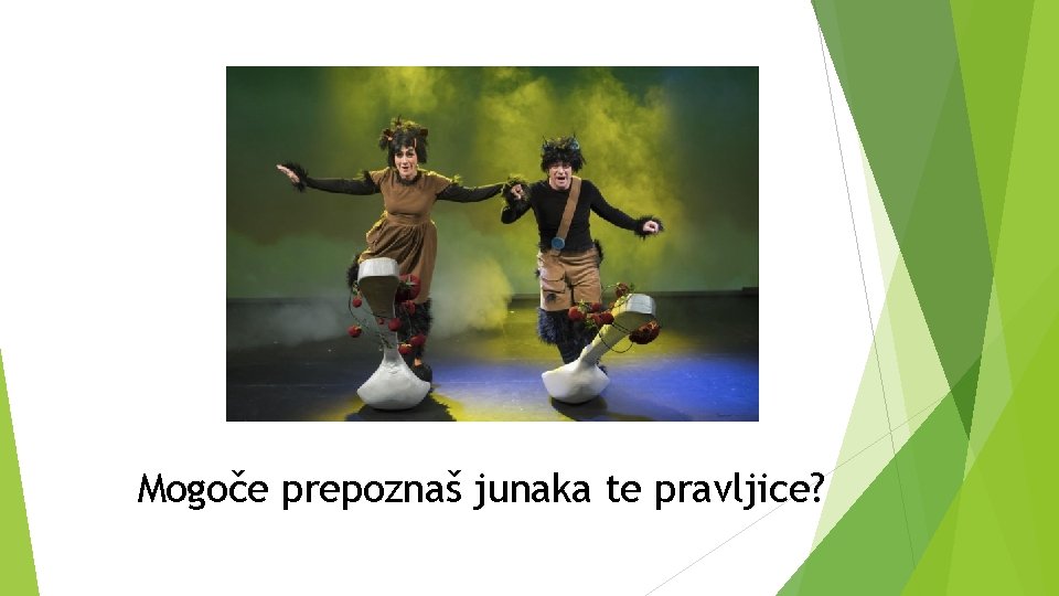 Mogoče prepoznaš junaka te pravljice? 