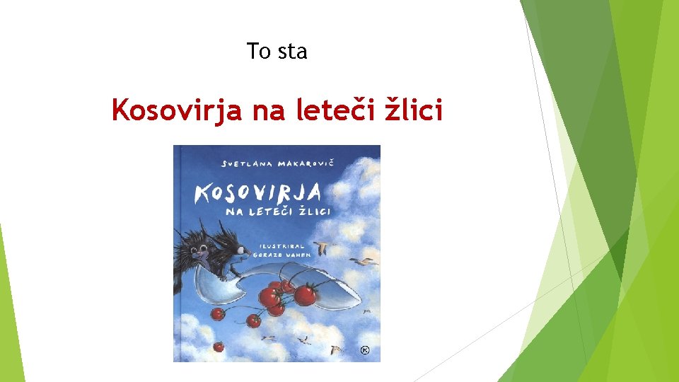 To sta Kosovirja na leteči žlici 