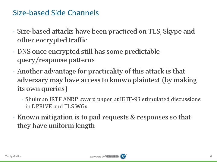 Size-based Side Channels • • • Size-based attacks have been practiced on TLS, Skype Size-based Side Channels • • • Size-based attacks have been practiced on TLS, Skype