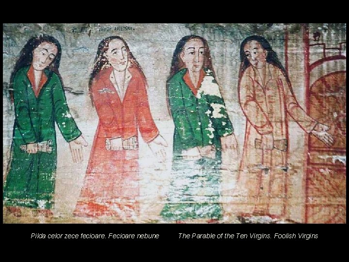 Pilda celor zece fecioare. Fecioare nebune The Parable of the Ten Virgins. Foolish Virgins