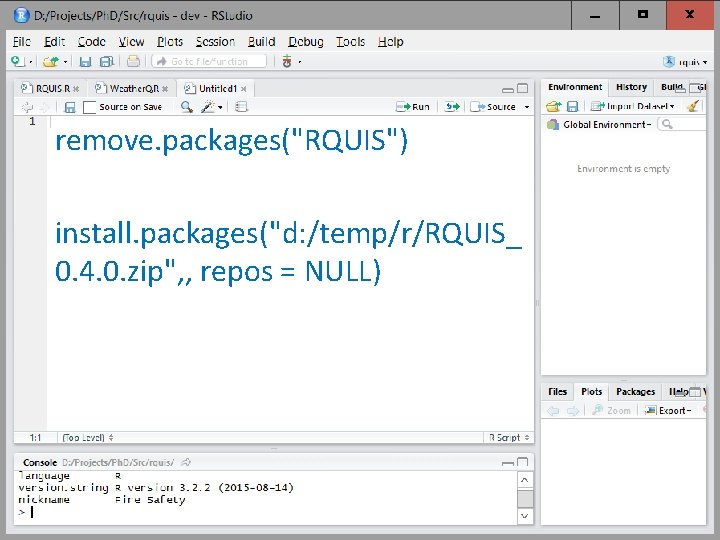 remove. packages("RQUIS") install. packages("d: /temp/r/RQUIS_ 0. 4. 0. zip", , repos = NULL) 