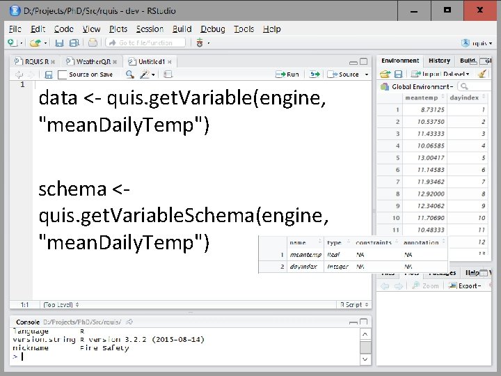 data <- quis. get. Variable(engine, "mean. Daily. Temp") schema <quis. get. Variable. Schema(engine, "mean.