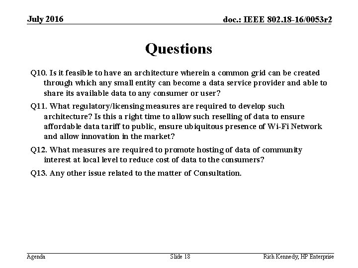 July 2016 doc. : IEEE 802. 18 -16/0053 r 2 Questions Q 10. Is