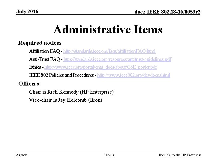 July 2016 doc. : IEEE 802. 18 -16/0053 r 2 Administrative Items Required notices