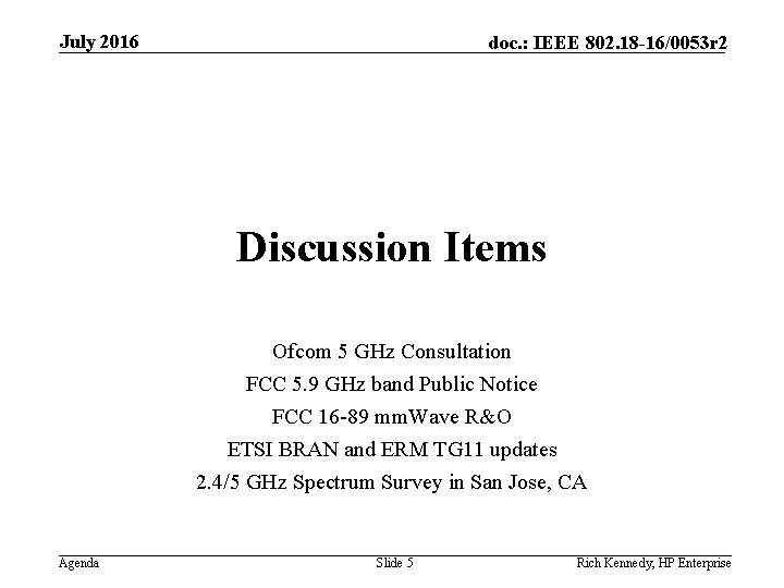 July 2016 doc. : IEEE 802. 18 -16/0053 r 2 Discussion Items Ofcom 5