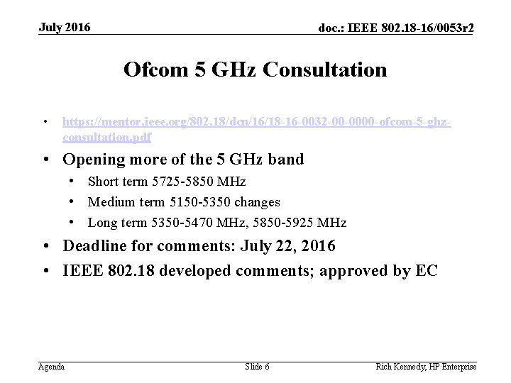 July 2016 doc. : IEEE 802. 18 -16/0053 r 2 Ofcom 5 GHz Consultation