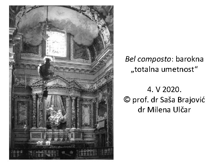 Bel composto: barokna „totalna umetnost“ 4. V 2020. © prof. dr Saša Brajović dr