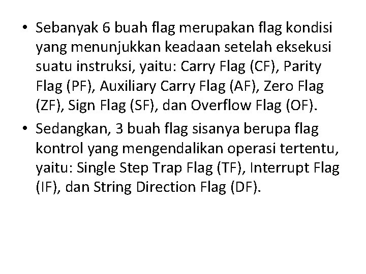  • Sebanyak 6 buah flag merupakan flag kondisi yang menunjukkan keadaan setelah eksekusi