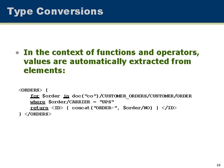 Type Conversions • In the context of functions and operators, values are automatically extracted