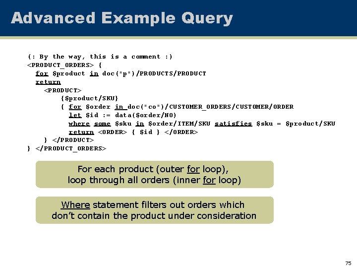 Advanced Example Query (: By the way, this is a comment : ) <PRODUCT_ORDERS>