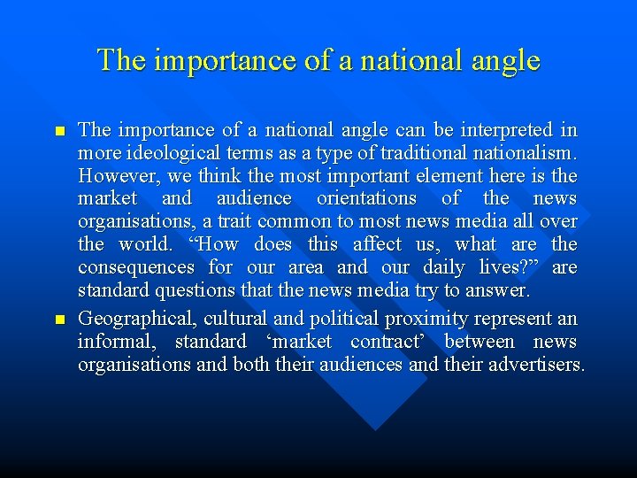 The importance of a national angle n n The importance of a national angle