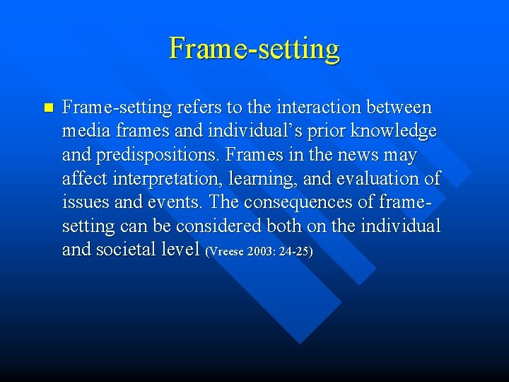 Frame-setting n Frame-setting refers to the interaction between media frames and individual’s prior knowledge