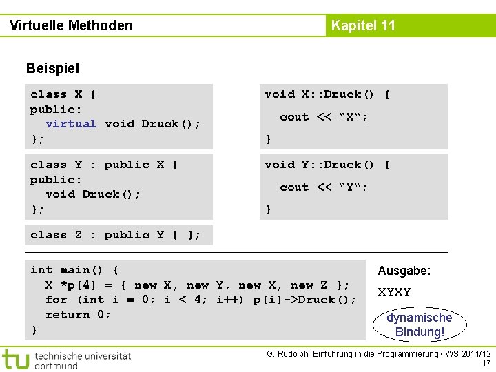 Virtuelle Methoden Kapitel 11 Beispiel class X { public: virtual void Druck(); }; void