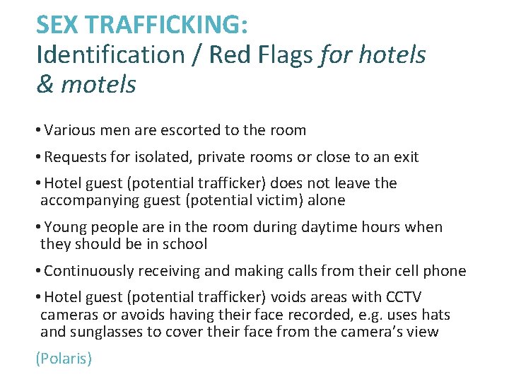 SEX TRAFFICKING: Identification / Red Flags for hotels & motels • Various men are