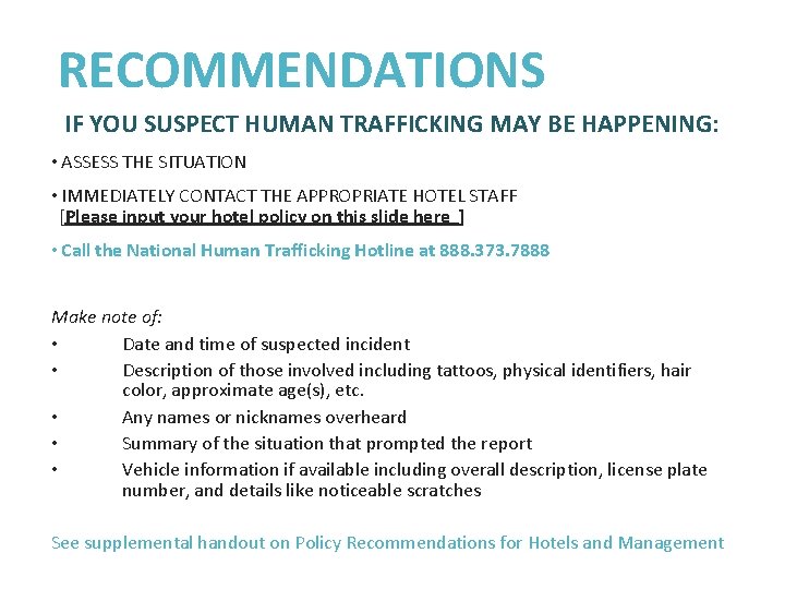 RECOMMENDATIONS IF YOU SUSPECT HUMAN TRAFFICKING MAY BE HAPPENING: • ASSESS THE SITUATION •