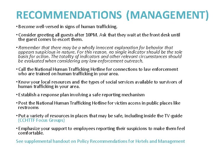 RECOMMENDATIONS (MANAGEMENT) • Become well-versed in signs of human trafficking. • Consider greeting all