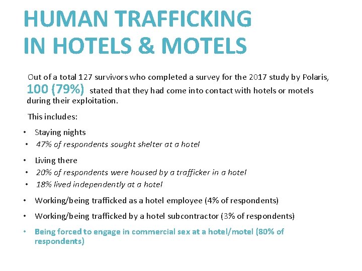 HUMAN TRAFFICKING IN HOTELS & MOTELS Out of a total 127 survivors who completed