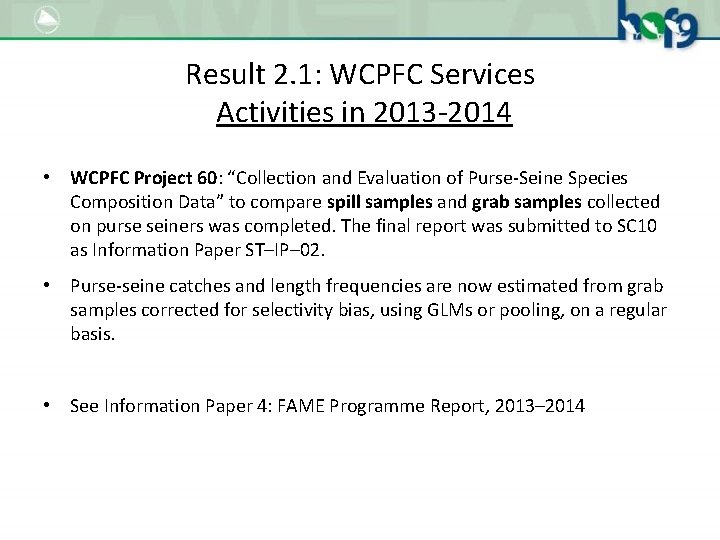 Result 2. 1: WCPFC Services Activities in 2013 -2014 • WCPFC Project 60: “Collection