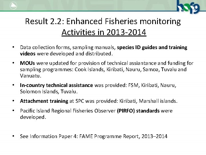Result 2. 2: Enhanced Fisheries monitoring Activities in 2013 -2014 • Data collection forms,