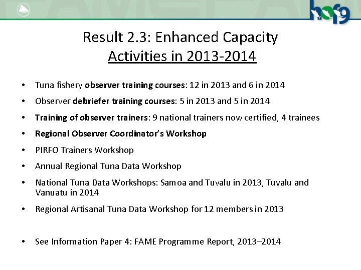 Result 2. 3: Enhanced Capacity Activities in 2013 -2014 • Tuna fishery observer training