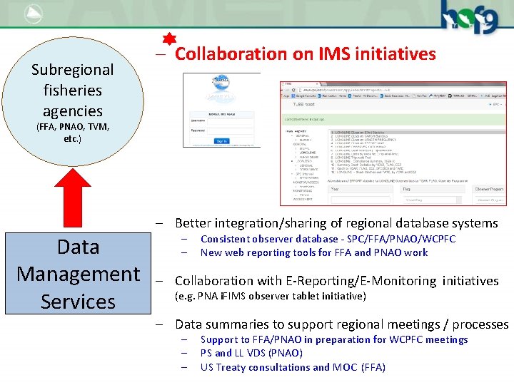 Subregional fisheries agencies - Collaboration on IMS initiatives (FFA, PNAO, TVM, etc. ) -