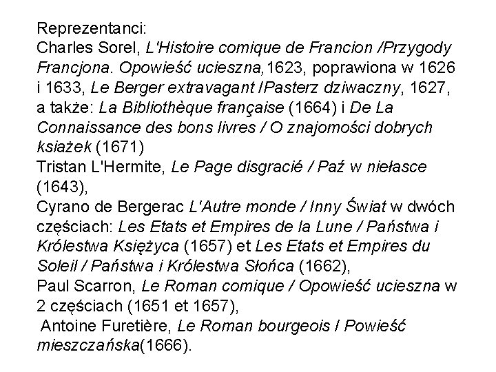 Reprezentanci: Charles Sorel, L'Histoire comique de Francion /Przygody Francjona. Opowieść ucieszna, 1623, poprawiona w