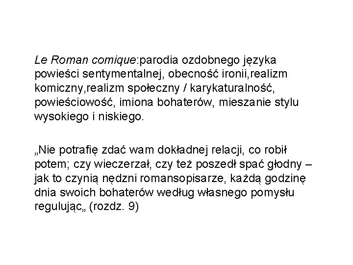 Le Roman comique: parodia ozdobnego języka powieści sentymentalnej, obecność ironii, realizm komiczny, realizm społeczny