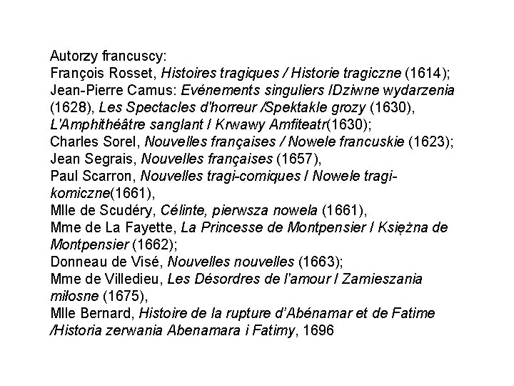 Autorzy francuscy: François Rosset, Histoires tragiques / Historie tragiczne (1614); Jean-Pierre Camus: Evénements singuliers