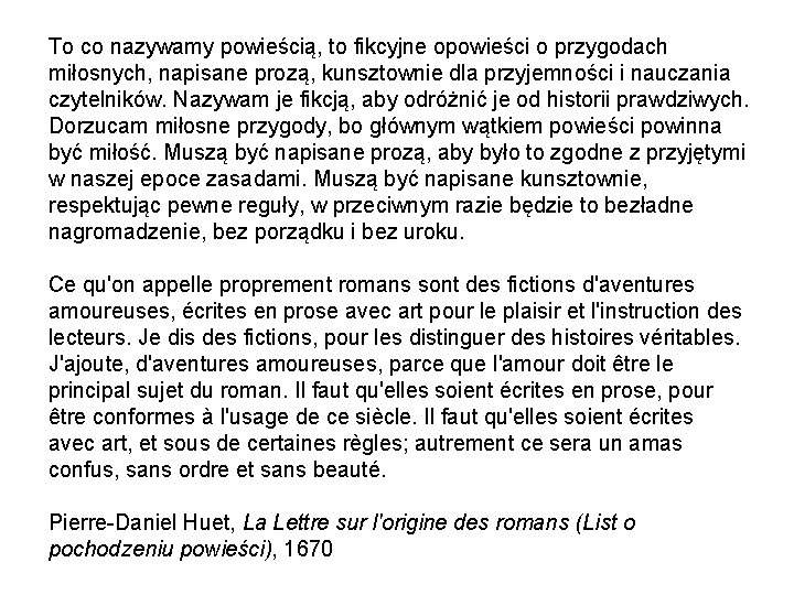 To co nazywamy powieścią, to fikcyjne opowieści o przygodach miłosnych, napisane prozą, kunsztownie dla