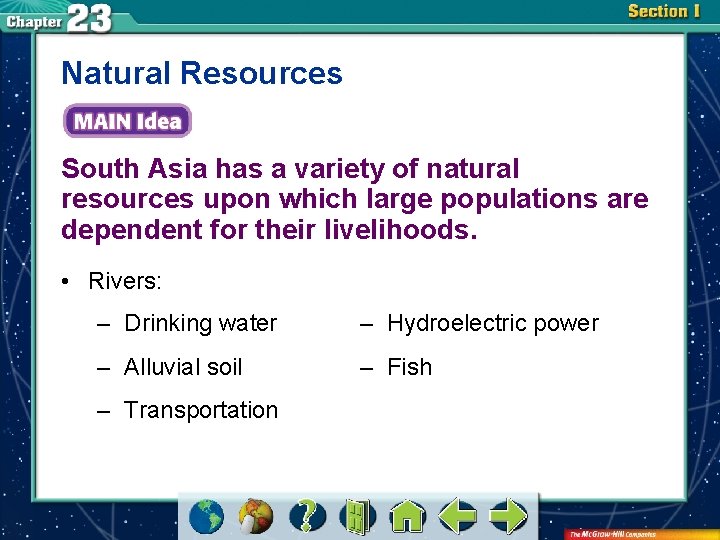 Natural Resources South Asia has a variety of natural resources upon which large populations