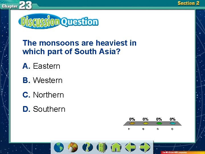 The monsoons are heaviest in which part of South Asia? A. Eastern B. Western