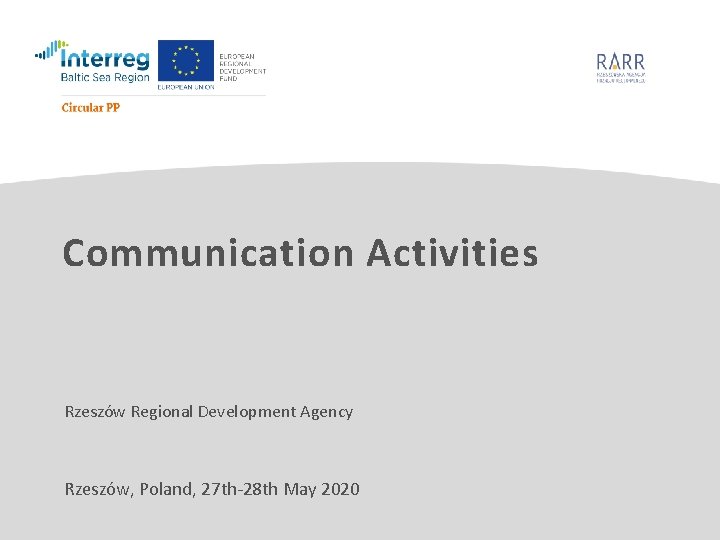 Communication Activities Rzeszów Regional Development Agency Rzeszów, Poland, 27 th-28 th May 2020 