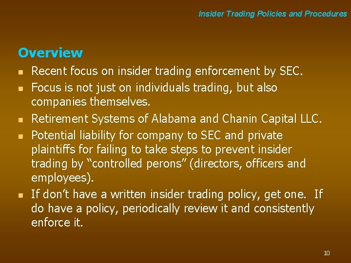 Insider Trading Policies and Procedures Overview n n n Recent focus on insider trading