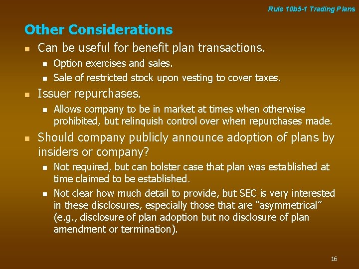 Rule 10 b 5 -1 Trading Plans Other Considerations n Can be useful for