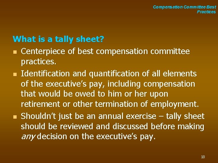 Compensation Committee Best Practices What is a tally sheet? n Centerpiece of best compensation