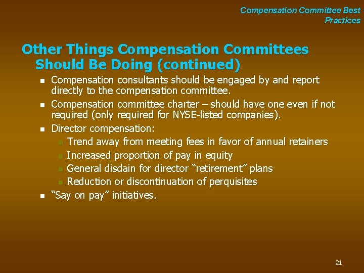 Compensation Committee Best Practices Other Things Compensation Committees Should Be Doing (continued) n n