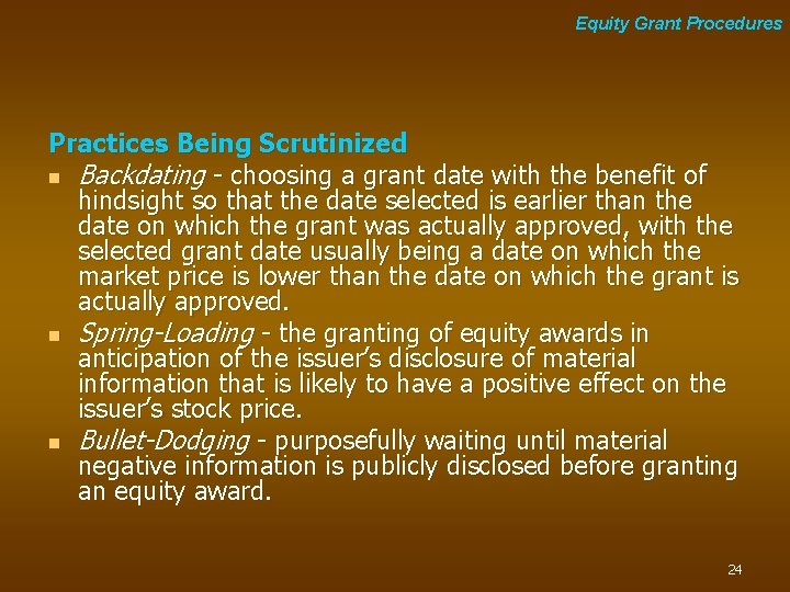 Equity Grant Procedures Practices Being Scrutinized n Backdating - choosing a grant date with