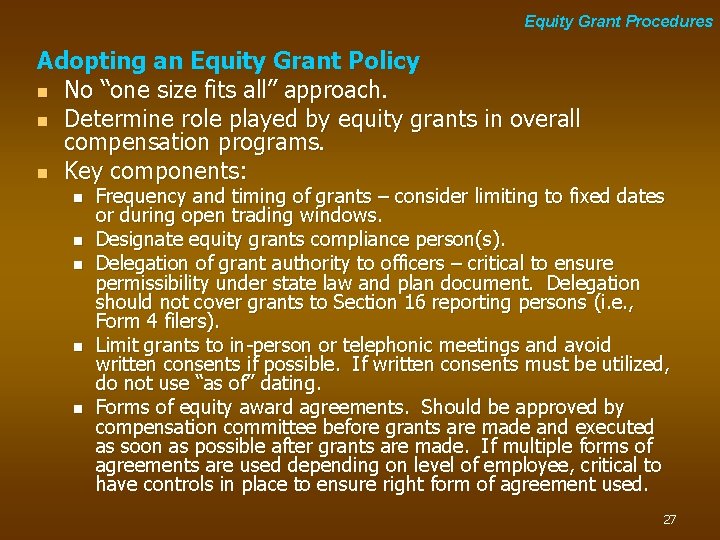 Equity Grant Procedures Adopting an Equity Grant Policy n No “one size fits all”