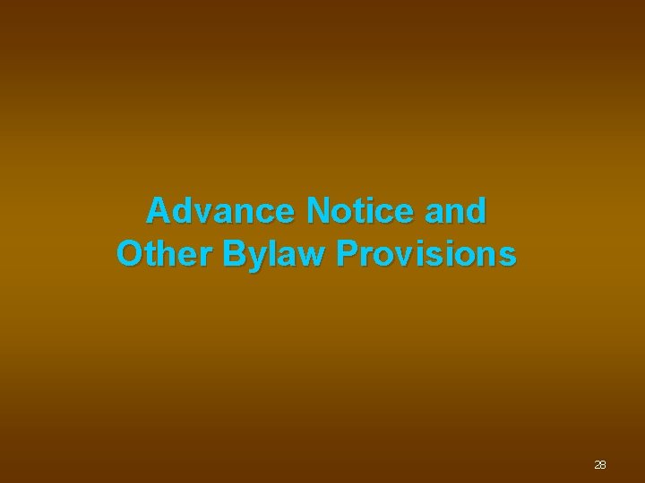 Advance Notice and Other Bylaw Provisions 28 