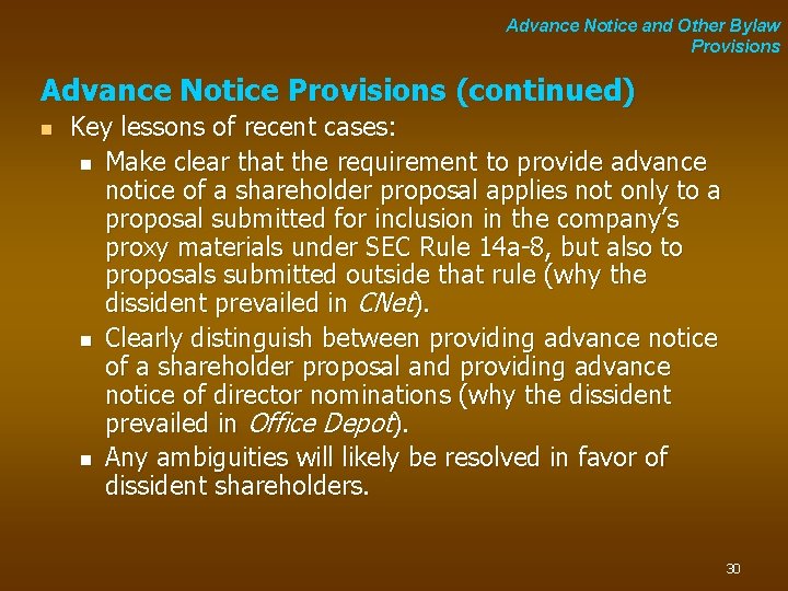 Advance Notice and Other Bylaw Provisions Advance Notice Provisions (continued) n Key lessons of