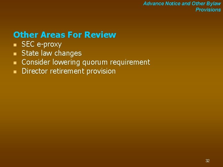 Advance Notice and Other Bylaw Provisions Other Areas For Review n n SEC e-proxy