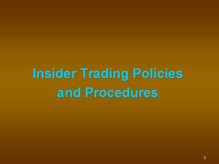 Insider Trading Policies and Procedures 9 