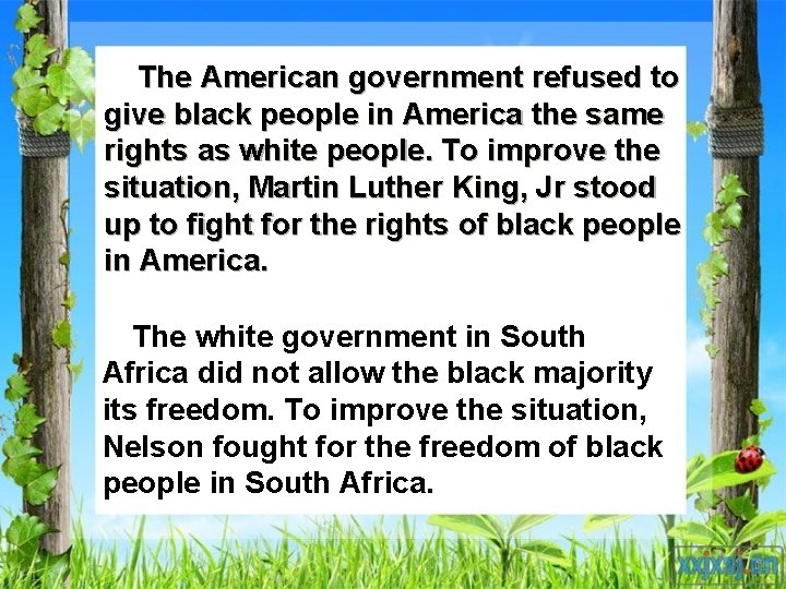 The American government refused to give black people in America the same rights as