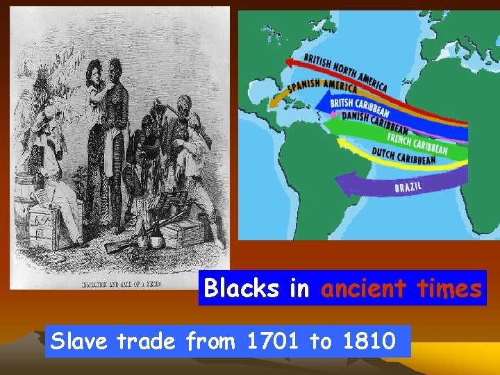 Blacks in ancient times Slave trade from 1701 to 1810 