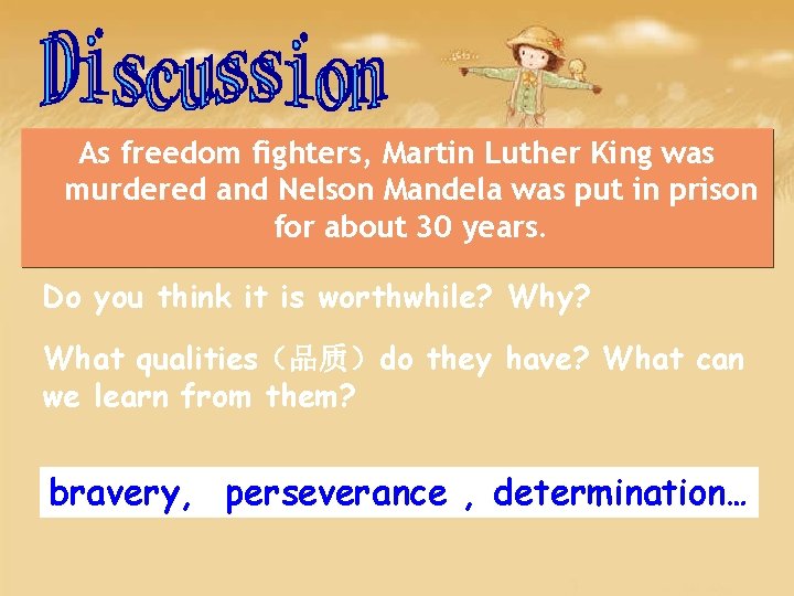 As freedom fighters, Martin Luther King was murdered and Nelson Mandela was put in